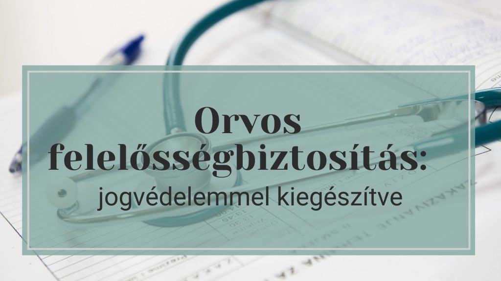Orvos felelősség biztosítás